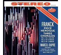 Marcel Dupr - Franck: Piece heroique; Three Chorales