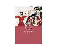 Marcel Dzama: Crossing the Line (Spotlight)