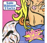 Marcel Et Son Orchestre - Sale Batard 2 Luxe