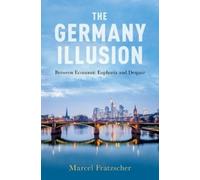 Marcel Fratzscher The Germany Illusion (Tapa dura)