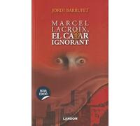 Marcel Lacroix, el càtar ignorant
