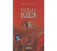 Marcel Lacroix, el càtar ignorant
