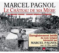 Marcel Pagnol - Le Chateau de Ma Mere: Lu Par Marcel Pagnol