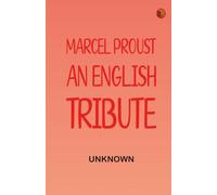 Marcel Proust an English Tribute