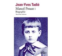Marcel Proust: Biographie, tome 1