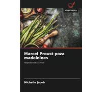 Marcel Proust poza madeleines: Niepokorna kuchnia
