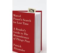 Marcel Proust's Search for Lost Time: A Reader's Guide to The Remembrance of Things Past
