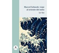 Marcel Schwob: viaje al oriente del mito