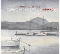 Marcel Villier, arquitectura i paisatge de Menorca: Arquitectura i paisatge de Menorca (Sèrie E)