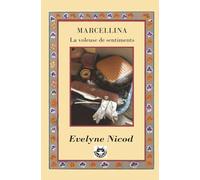 Marcellina - La voleuse de sentiments: Une femme libre entre amour et destins croisés (Recueil de récits au féminin)