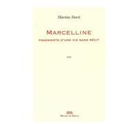 Marcelline: Fragments d'une vie sans récit