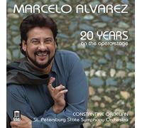 Marcelo Alvarez - 20 Years On The Opera Stage