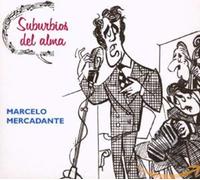 Marcelo Mercadante - Suburbios Del Alma