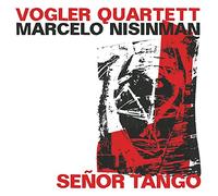Marcelo Nisinman & Vogle - Piazzolla - Nisinman : Senor Tango