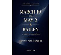 March 19 and May 2 & Bailén: A Modern Translation of Classic Spanish Historical Fiction (The National Episodes)