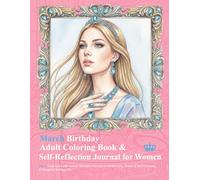 March Birthday Adult Coloring Book & Self-Reflection Journal for Women: March-Inspired Art with Guided Reflection Prompts for Mindfulness, Growth & ... Gift (Birthday Coloring & Journal Series)
