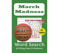 March Madness Word Search: All things March Madness with Easy to Read Print, March Madness, Basketball, College Brackets and More (6 x 9, 110 pages, 50+ Puzzles...Gift for everyone