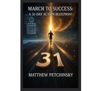 March to Success: A 31-Day Action Blueprint (Apophis Nexus)