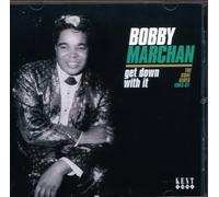 Marchan, Bobby - Get Down With It: The Soul Sides 1963-1967