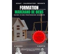 MARCHAND DE BIENS : GUIDE D'UNE PROFESSION DISCRÈTE: EDITION 2025/2026