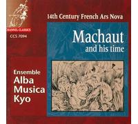 Marchaut and his Time: 14th Century French Ars Nova