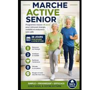 Marche Active Senior: Programme maison 28 jours pour retrouver énergie, mobilité et endurance sans salle