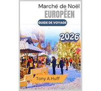 Marché de Noël européen Guide de voyage 2026
