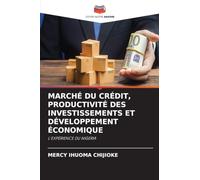 Marché Du Crédit, Productivité Des Investissements Et Développement Économique: L'EXPÉRIENCE DU NIGERIA