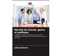Marché du travail, genre et politique: Stratégies et mesures politiques visant à améliorer l'égalité entre les femmes et les hommes sur le marché du travail