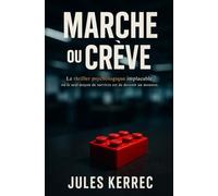 Marche ou crève: Le thriller psychologique implacable où le seul moyen de survivre est de devenir un monstre.