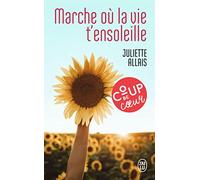 Marche où la vie t'ensoleille