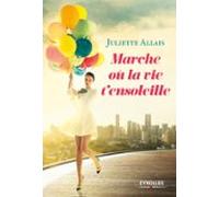 Marche Où La Vie Tensoleille (ebook)