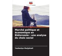 Marché politique et économique en Biélorussie : une analyse du choix social