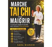 Marche Tai Chi pour Maigrir: Le Parcours Simple et Durable pour Retrouver Forme et Énergie