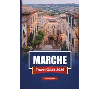 MARCHE Travel Guide 2026: Discover Top Destinations, Must-See Attractions, and Cultural Experiences in Italy