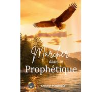 MARCHER DANS LE PROPHETIQUE