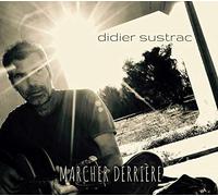 Marcher derrière [+ Best of Didier Sustrac]