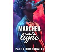Marcher sur la ligne : Une romance torride, new adult, rock star (L'héritage du Blood & Bone)
