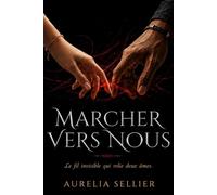 Marcher vers nous: Le fil invisible qui relie deux âmes