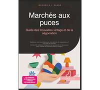 Marchés aux puces: Guide des trouvailles vintage et de la négociation (Collection)