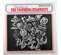 Marches of the Vanishing Regiments Played By the Band of the Royal Military School of Music