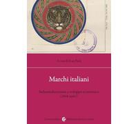 Marchi italiani. Industrializzazione e sviluppo economico (1868-1960) (Biblioteca di testi e studi)