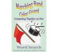 Marching Band Color Guard Competing Together as One: Marching Band & Color Guard Word Search Book | 6 x 9 inches, 150 pages | 75 Puzzles... Gifts for ... Color Guard Athletes, and Music Lovers