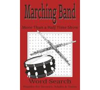 Marching Band More Than a Half Time Show: Marching Band Word Search Book: Word Searches with Easy to Read Print about Marching Band and more | 6 x 9 ... Band Students, Musicians, and Music Lovers