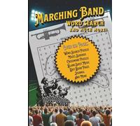 Marching Band Word Search and Much More!: Includes Marching Band Related Word Search Puzzles and Crosswords, Plus Mazes, Sudoku, Journal Pages, Blank Sheet Music, Dot Book Pages, and More.