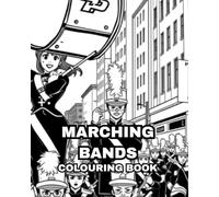 MARCHING BANDS: MARCHING BANDS are known for their coordinated movements while playing music. (DAY IN THE LIFE)