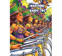 MARCHING BANDS TWO: An Engaging Colouring Book Featuring Military and Drumming Bugle Marching Bands (DAY IN THE LIFE)