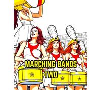 MARCHING BANDS TWO: An Engaging Colouring Book Featuring Military and Drumming Bugle Marching Bands (DAY IN THE LIFE)