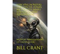 MARCHING MONSTERS THREATEN THE HUMAN RACE: MIGHTY ARMIES STRUGGLE AGAINST ALIEN INVADERS: MIDNIGHT BRINGS SHADOWS OF CERTAIN DOOM (horror)