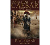 Marching With Caesar: Civil War: Volume 3